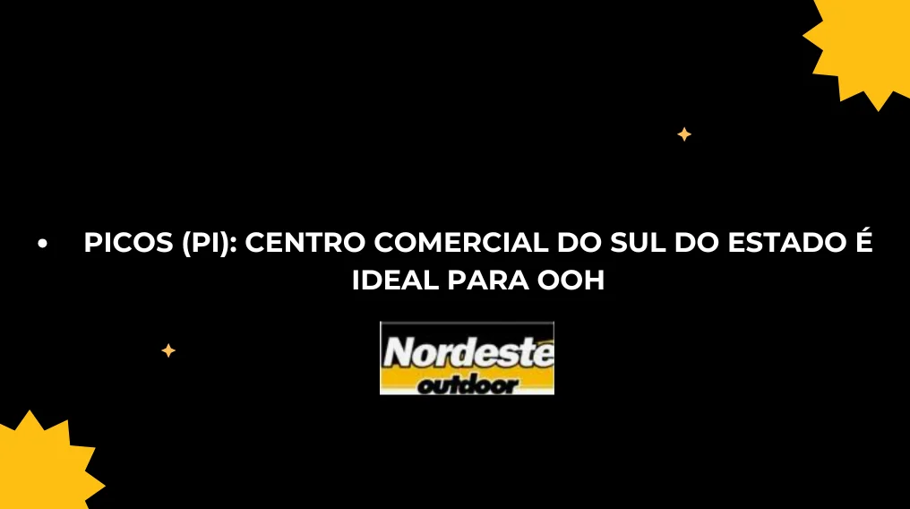 Picos (PI): Centro Comercial do Sul do Estado &eacute; Ideal para OOH