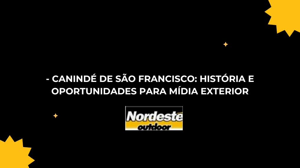 Canind&eacute; de S&atilde;o Francisco: Hist&oacute;ria e Oportunidades para M&iacute;dia Exterior
