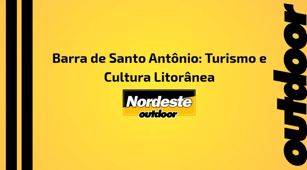 Barra de Santo Ant&ocirc;nio: Turismo e Cultura Litor&acirc;nea