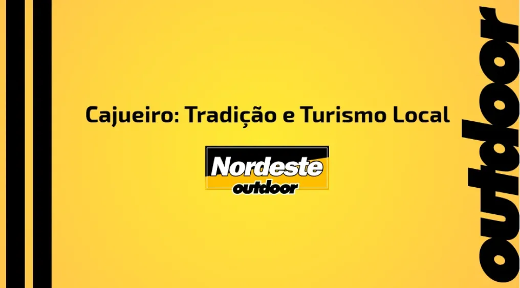 Cajueiro: Tradi&ccedil;&atilde;o e Turismo Local