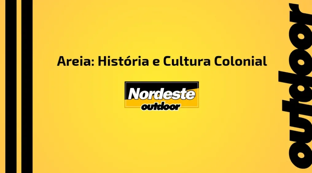 Areia: Hist&oacute;ria e Cultura Colonial