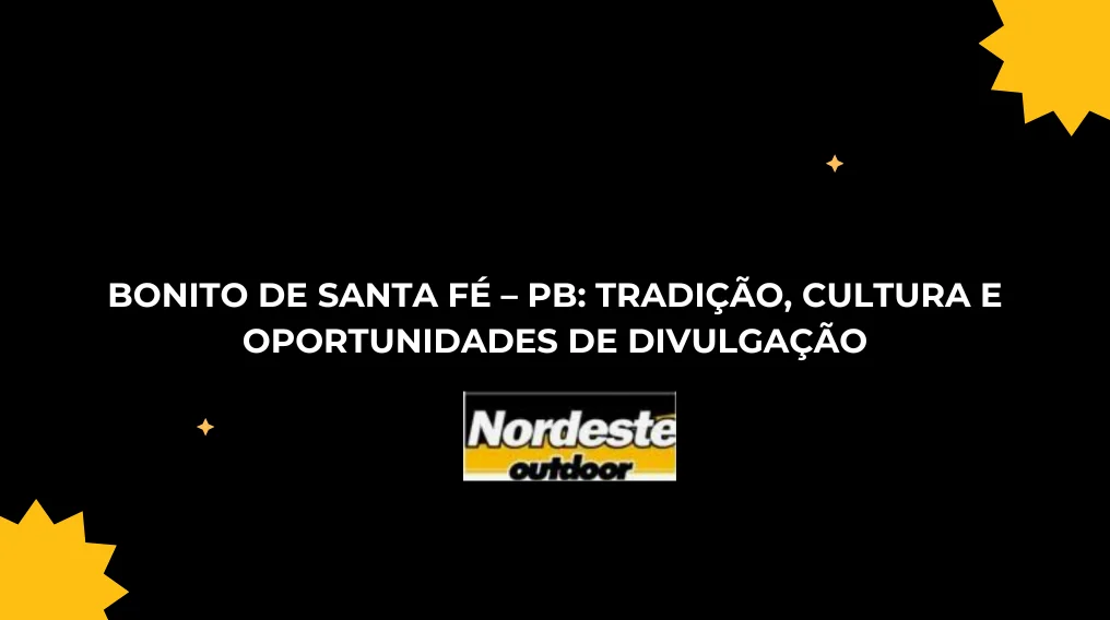 Bonito de Santa F&eacute; &ndash; PB: Tradi&ccedil;&atilde;o, Cultura e Oportunidades de Divulga&ccedil;&atilde;o
