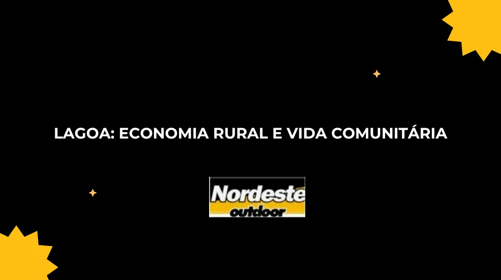 Lagoa: Economia Rural e Vida Comunit&aacute;ria