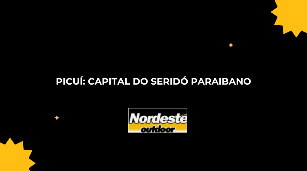 Picu&iacute;: Capital do Serid&oacute; Paraibano