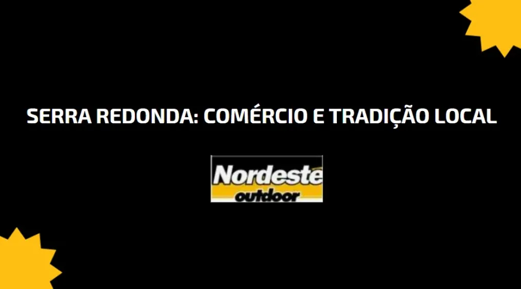 Serra Redonda: Com&eacute;rcio e Tradi&ccedil;&atilde;o Local