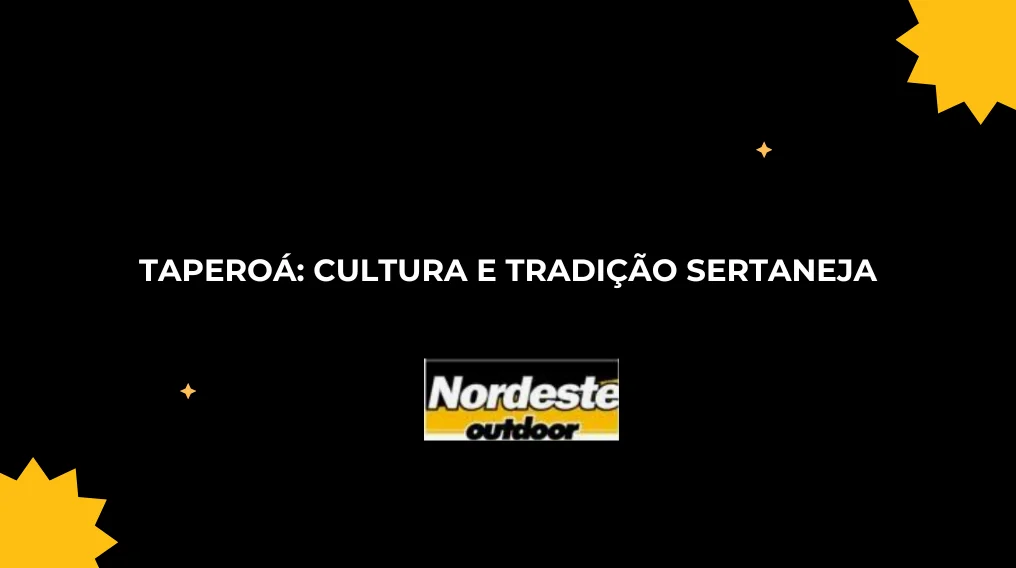 Tapero&aacute;: Cultura e Tradi&ccedil;&atilde;o Sertaneja