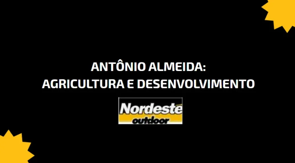 Ant&ocirc;nio Almeida: Agricultura e Desenvolvimento