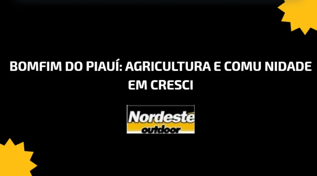 Bonfim do Piau&iacute;: Agricultura e Comunidade em Crescimento