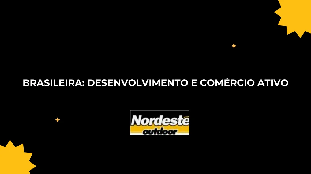 Brasileira: Desenvolvimento e Com&eacute;rcio Ativo