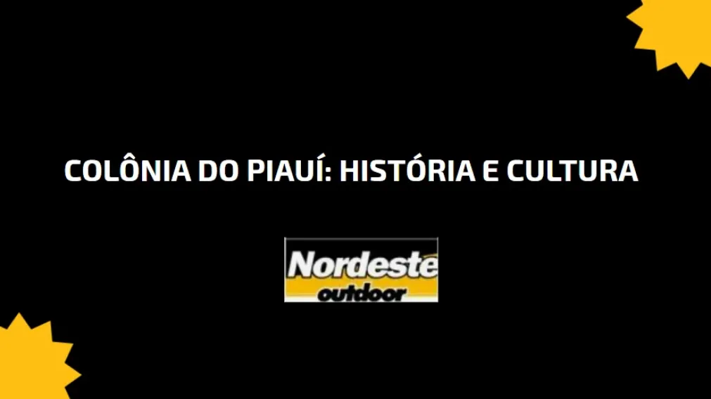 Col&ocirc;nia do Piau&iacute;: Hist&oacute;ria e Cultura
