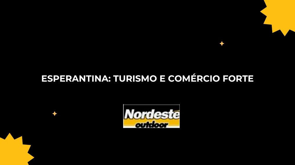 Esperantina: Turismo e Com&eacute;rcio Forte