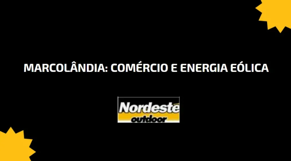 Marcol&acirc;ndia: Com&eacute;rcio e Energia E&oacute;lica