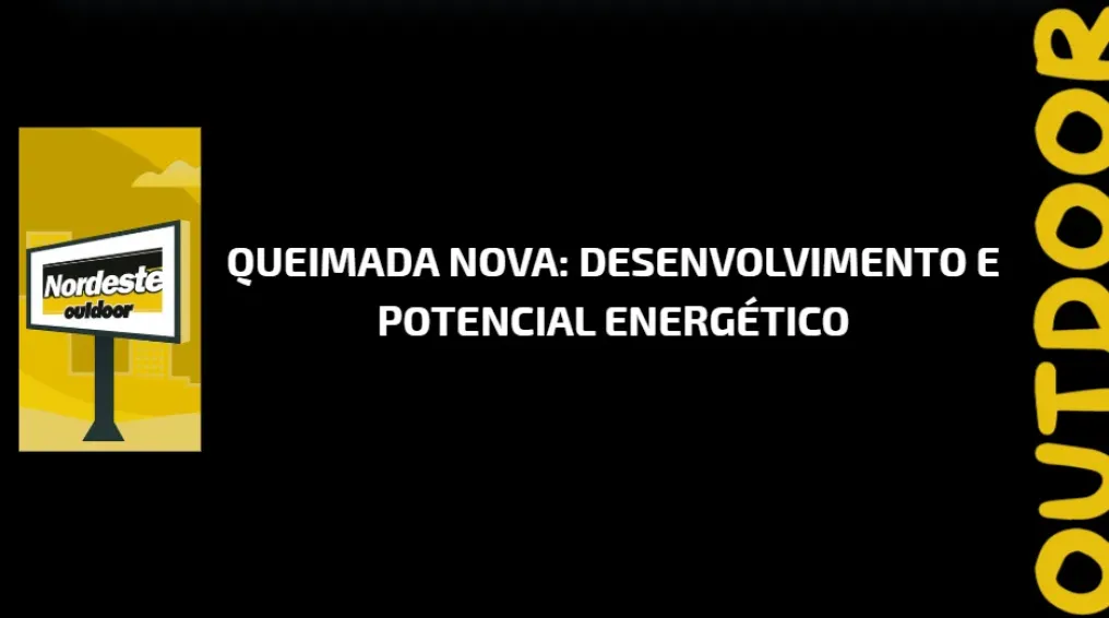 Queimada Nova: Desenvolvimento e Potencial Energ&eacute;tico