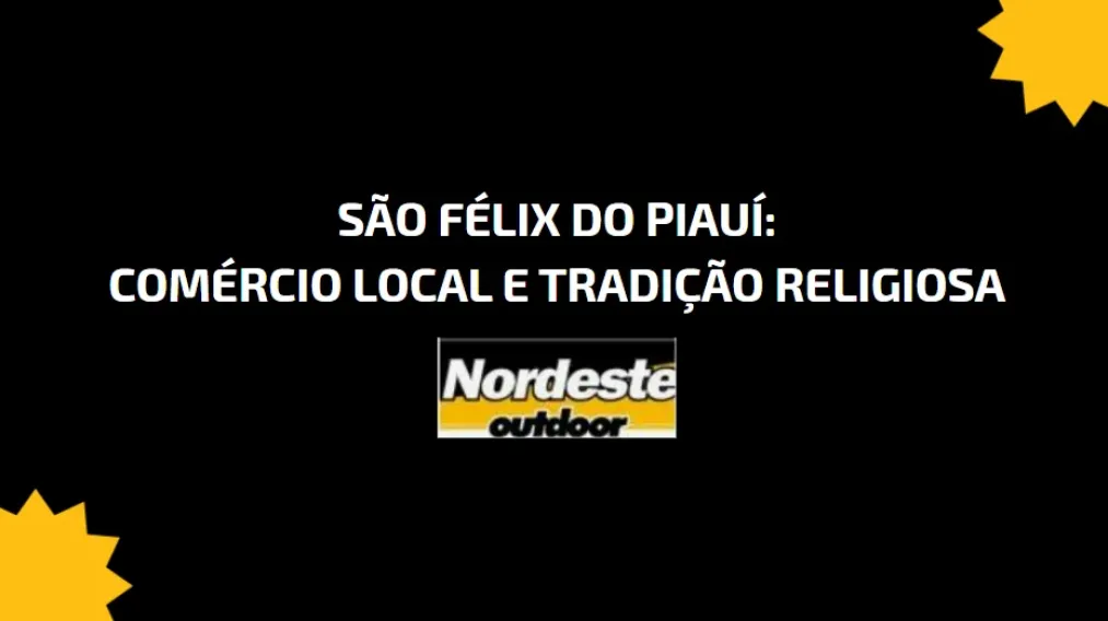 S&atilde;o F&eacute;lix do Piau&iacute;: Com&eacute;rcio Local e Tradi&ccedil;&atilde;o Religiosa