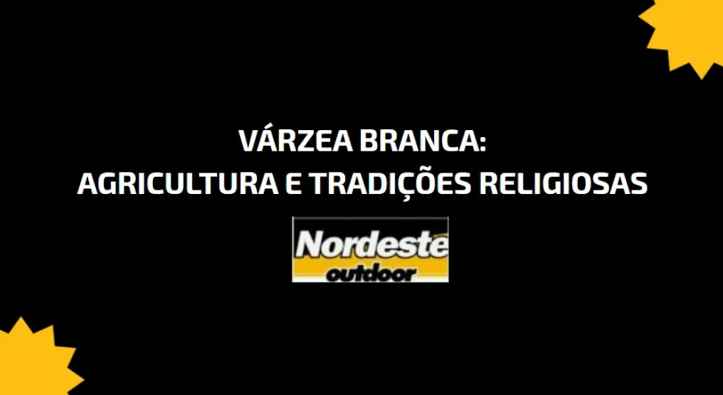 V&aacute;rzea Branca: Agricultura e Tradi&ccedil;&otilde;es Religiosas