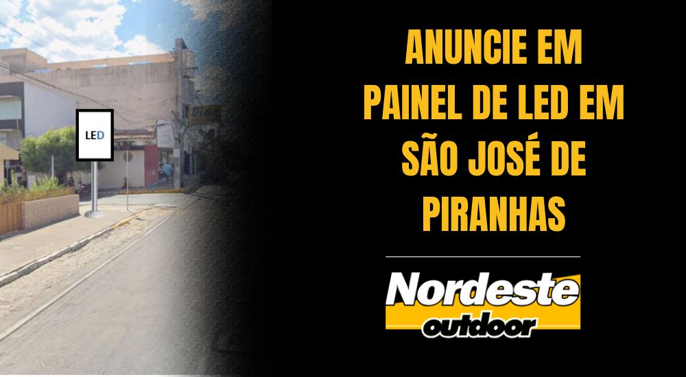 Anunciar em pain&eacute;is de LED em S&atilde;o Jos&eacute; de Piranhas