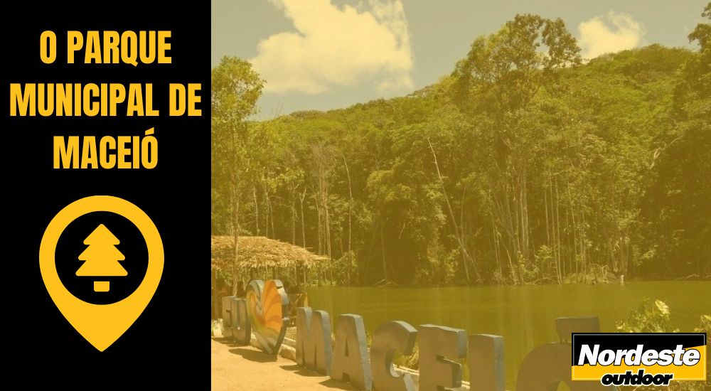 O PARQUE MUNICIPAL DE MACEI&Oacute;