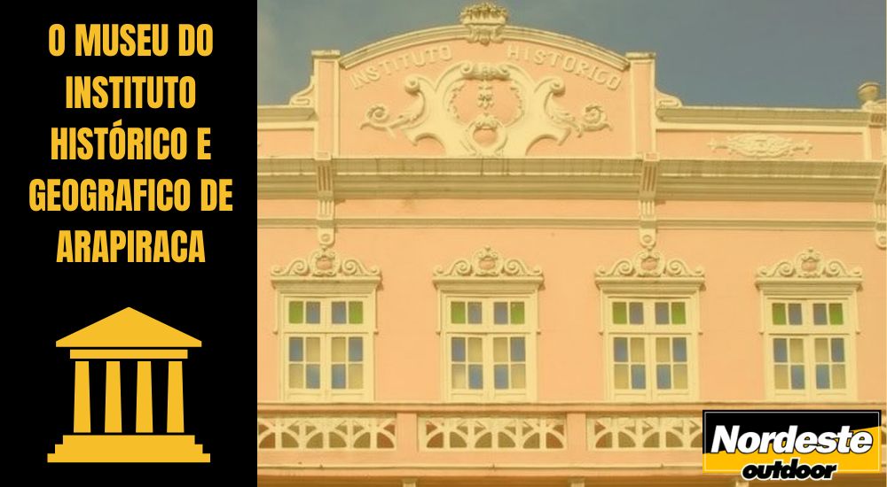 O MUSEU DO INSTITUTO HIST&Oacute;RICO E GEOGR&Aacute;FICO DE ARAPIRACA