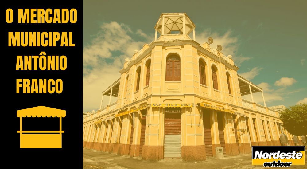 O MERCADO MUNICIPAL ANT&Ocirc;NIO FRANCO