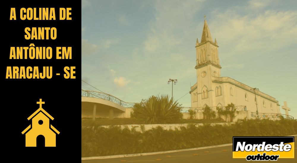 A COLINA DE SANTO ANT&Ocirc;NIO EM ARACAJU - SE