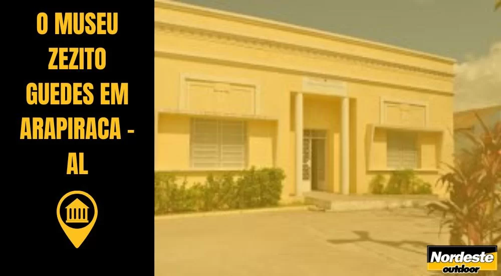 O MUSEU ZEZITO GUEDES EM ARAPIRACA - AL