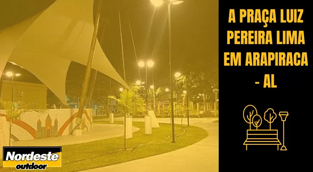 A PRA&Ccedil;A LUIZ PEREIRA LIMA EM ARAPIRACA - AL
