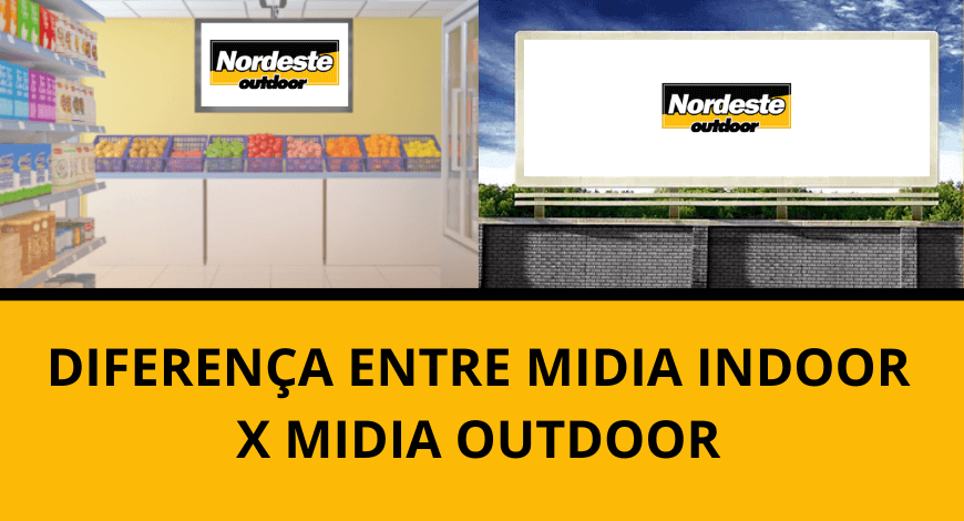 DIFEREN&Ccedil;A MIDIA INDOOR E MIDIA OUTDOOR