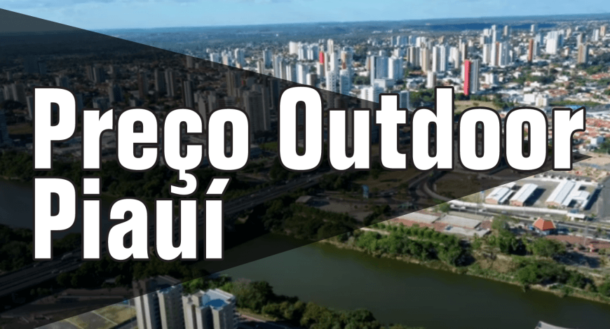 Quanto Custa Anunciar Outdoor no Piau&iacute;
